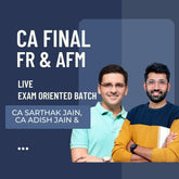 CA Final FR & AFM | Exam Oriented Batch by CA Sarthak Jain & CA Adish Jain | For Jan 26 & Onwards Exams